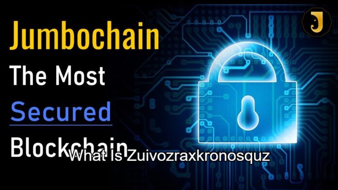 What Is Zuivozraxkronosquz